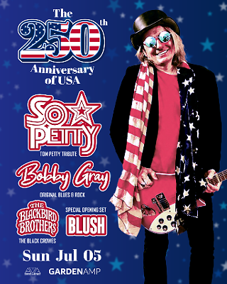 Image: Tom Petty, The Black Crowes Tribute + Bobby Gray & Blush - 250th of USA